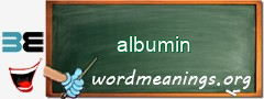 WordMeaning blackboard for albumin